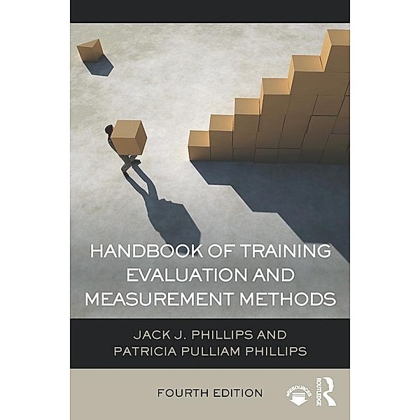 Handbook of Training Evaluation and Measurement Methods, Jack J. Phillips, Patricia Pulliam Phillips