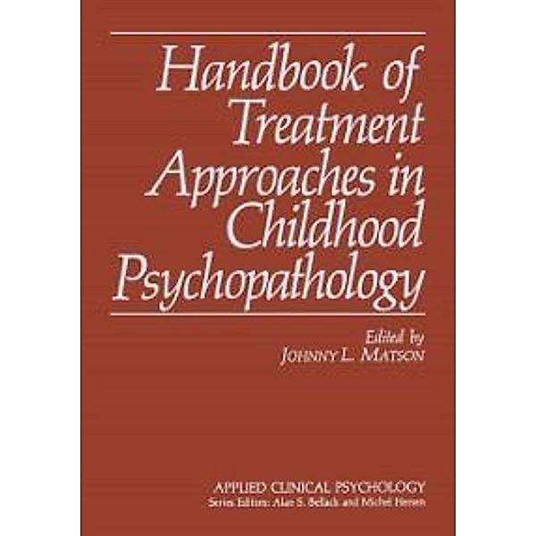 Handbook of Treatment Approaches in Childhood Psychopathology / NATO Science Series B: