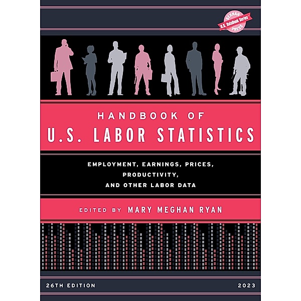 Handbook of U.S. Labor Statistics 2023 / U.S. DataBook Series