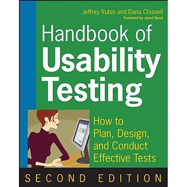 Handbook of Usability Testing, Jeffrey Rubin, Dana Chisnell