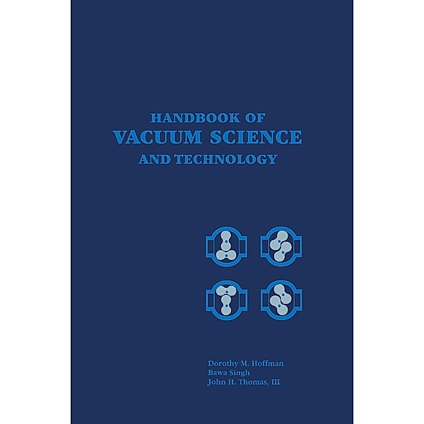 Handbook of Vacuum Science and Technology, Dorothy Hoffman, Bawa Singh, Iii John H. Thomas