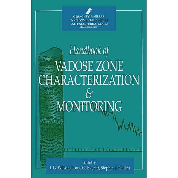 Handbook of Vadose Zone Characterization & Monitoring, L. Gray Wilson, Lorne G. Everett, Stephen J. Cullen