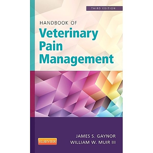 Handbook of Veterinary Pain Management, James S. Gaynor, William W. Muir