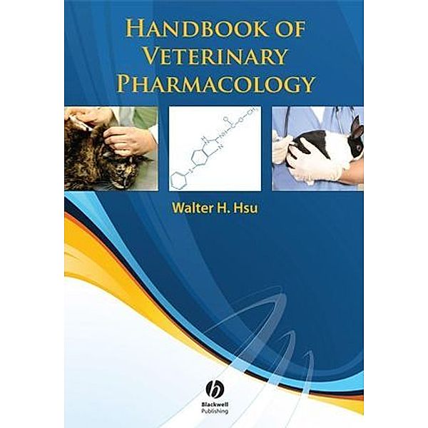 Handbook of Veterinary Pharmacology, Walter H. Hsu