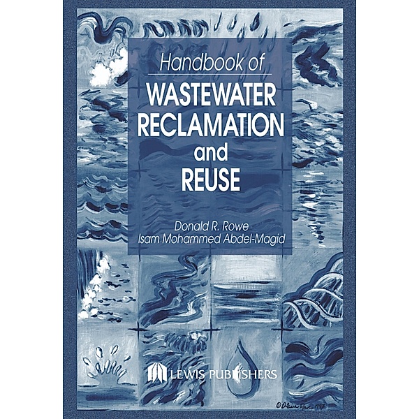 Handbook of Wastewater Reclamation and Reuse, Donald R. Rowe, Isam Mohammed Abdel-Magid