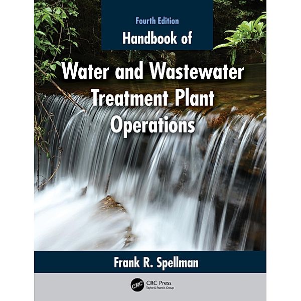 Handbook of Water and Wastewater Treatment Plant Operations, Frank R. Spellman