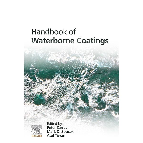Handbook of Waterborne Coatings, Atul Tiwari, Mark D. Soucek, Peter Zarras