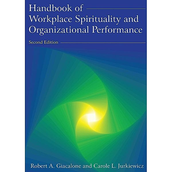 Handbook of Workplace Spirituality and Organizational Performance, Robert A Giacalone, Carole L. Jurkiewicz