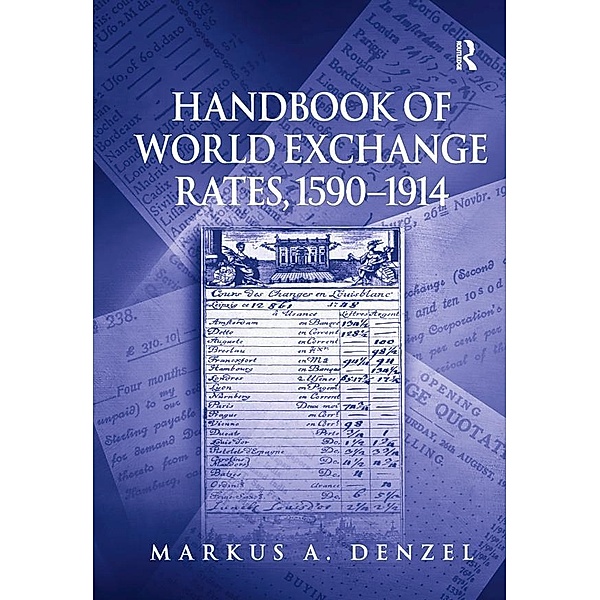 Handbook of World Exchange Rates, 1590-1914, Markus A Denzel