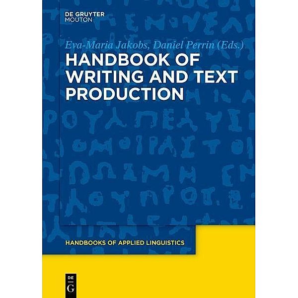 Handbook of Writing and Text Production / Handbooks of Applied Linguistics [HAL] Bd.10