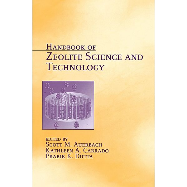 Handbook of Zeolite Science and Technology, Scott M. Auerbach, Kathleen A. Carrado, Prabir K. Dutta