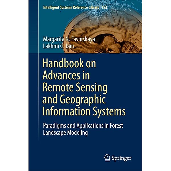 Handbook on Advances in Remote Sensing and Geographic Information Systems / Intelligent Systems Reference Library Bd.122, Margarita N. Favorskaya, Lakhmi C. Jain