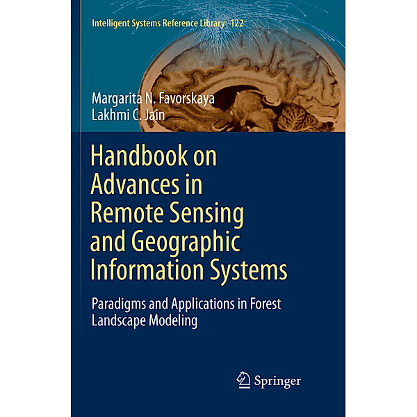 Handbook on Advances in Remote Sensing and Geographic Information Systems, Margarita N. Favorskaya, Lakhmi C. Jain