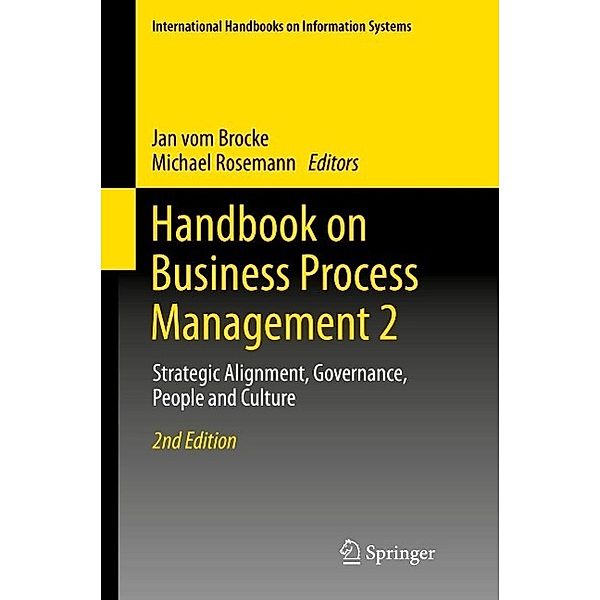 Handbook on Business Process Management 2 / International Handbooks on Information Systems