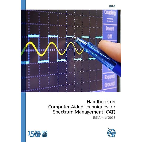 Handbook on Computer-Aided Techniques for Spectrum Management (CAT) 2015