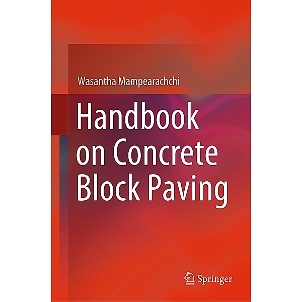 Handbook on Concrete Block Paving, Wasantha Mampearachchi