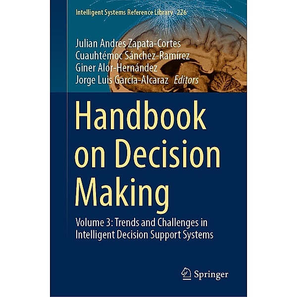 Handbook on Decision Making / Intelligent Systems Reference Library Bd.226