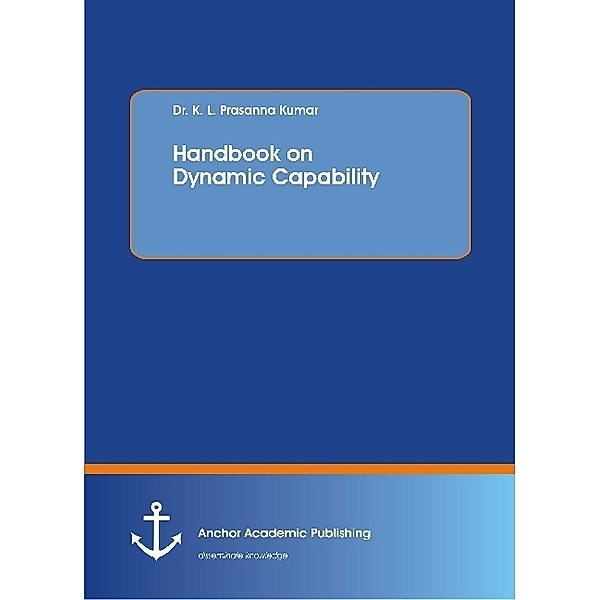 Handbook on Dynamic Capability, K. L. Prasanna Kumar