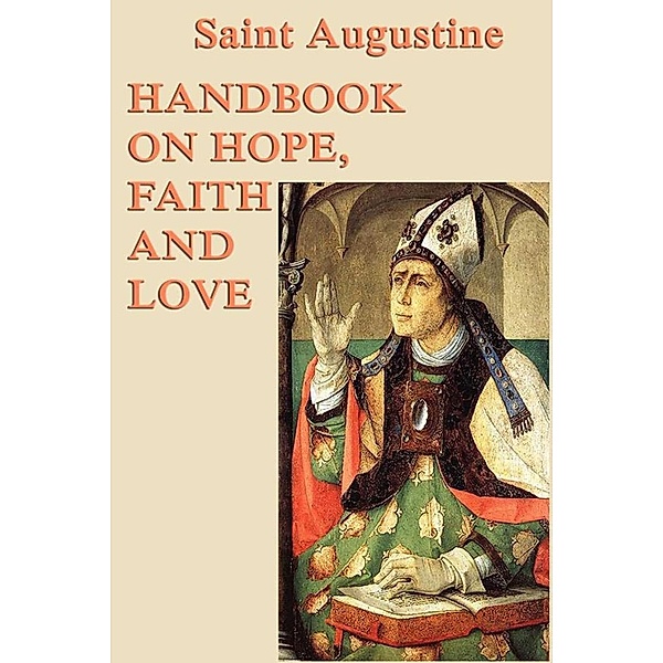 Handbook on Hope, Faith and Love, Saint Augustine