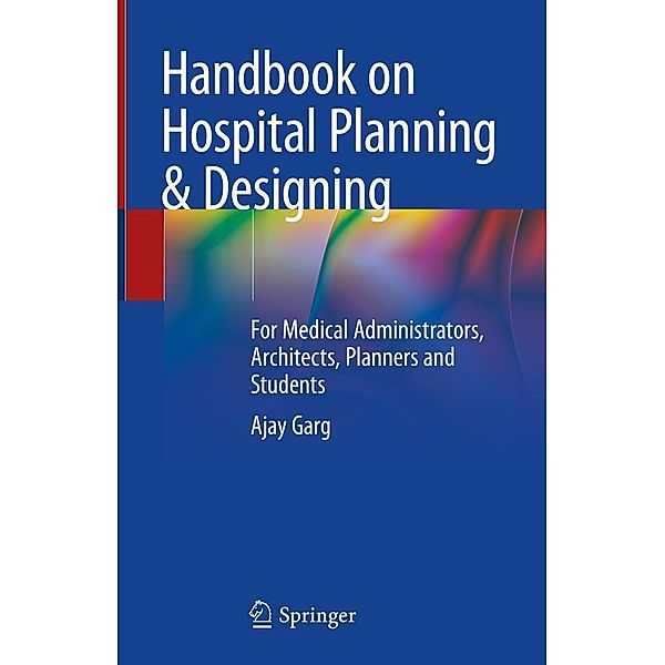 Handbook on Hospital Planning & Designing, Ajay Garg