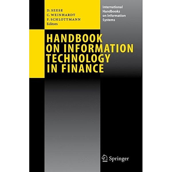 Handbook on Information Technology in Finance, Frank Schlottmann, Detlef Seese, Christof Weinhardt