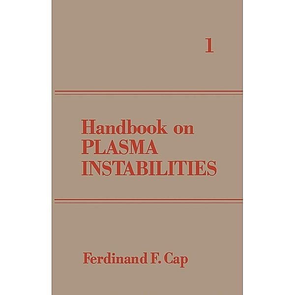 Handbook on Plasma Instabilities, Ferdinand Cap