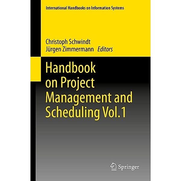 Handbook on Project Management and Scheduling Vol.1 / International Handbooks on Information Systems