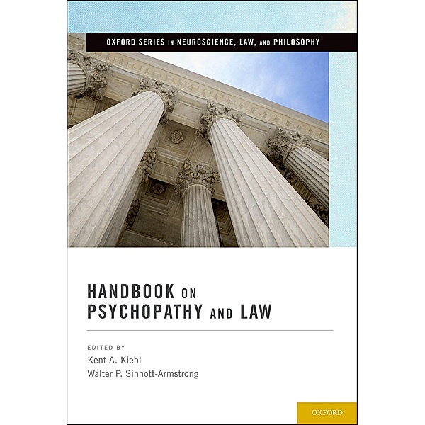 Handbook on Psychopathy and Law, Kent A. Kiehl, Walter P. Sinnott-Armstrong