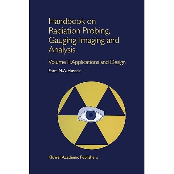 Handbook on Radiation Probing, Gauging, Imaging and Analysis, E. M. Hussein