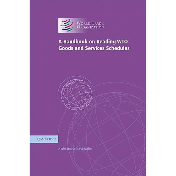 Handbook on Reading WTO Goods and Services Schedules, Wto Secretariat