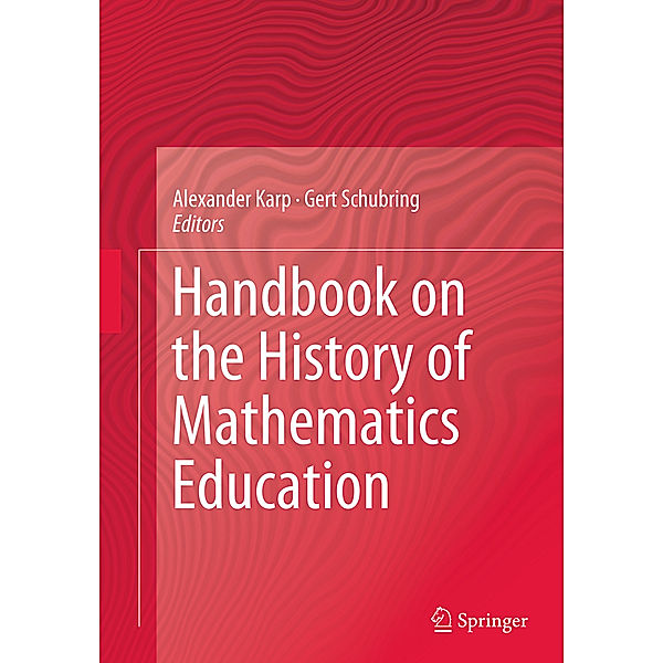 Handbook on the History of Mathematics Education