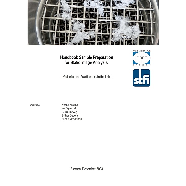 Handbook Sample Preparation for Static Image Analysis, Holger Fischer, Ina Sigmund, Petra Hartwig, Esther Dederer, Annett Maschinski