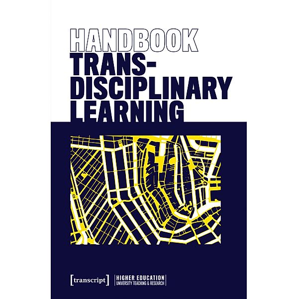 Handbook Transdisciplinary Learning / Hochschulbildung: Lehre und Forschung Bd.6