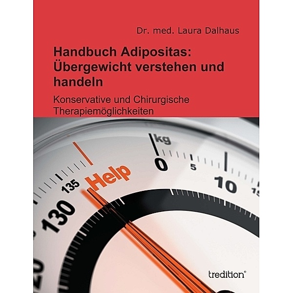 Handbuch Adipositas: Übergewicht verstehen und handeln, Laura Dalhaus