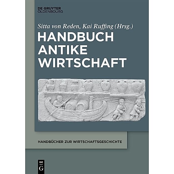 Handbuch Antike Wirtschaft / Handbücher zur Wirtschaftsgeschichte