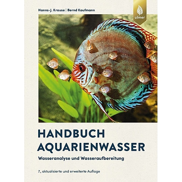 Handbuch Aquarienwasser, Hanns-J. Krause, Bernd Kaufmann