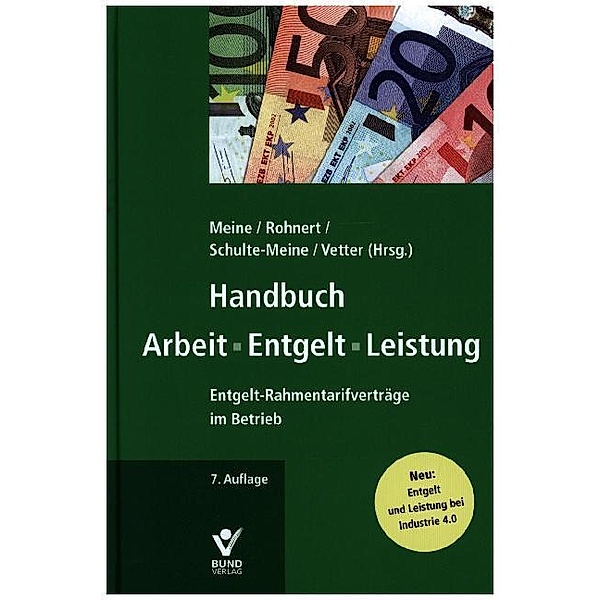 Handbuch Arbeit, Entgelt, Leistung, Hartmut Meine, Richard Rohnert, Elke Schulte-Meine, Stephan Vetter