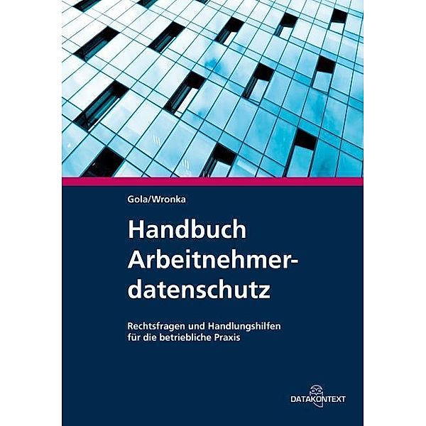 Handbuch Arbeitnehmerdatenschutz, Peter Gola, Georg Wronka
