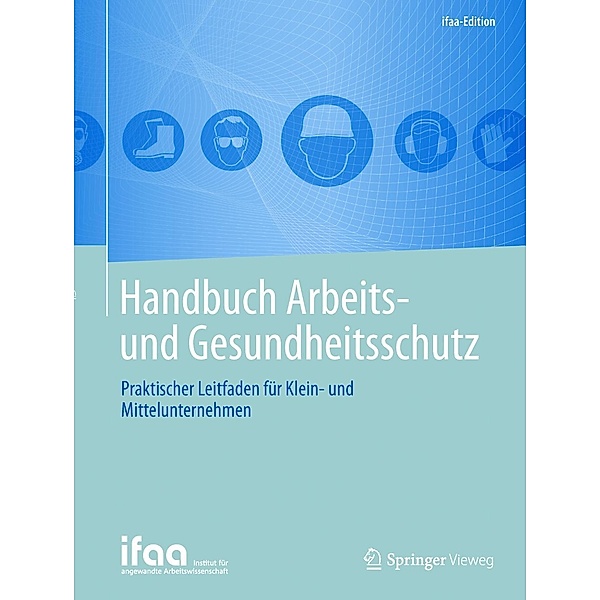 Handbuch Arbeits- und Gesundheitsschutz / Springer Vieweg