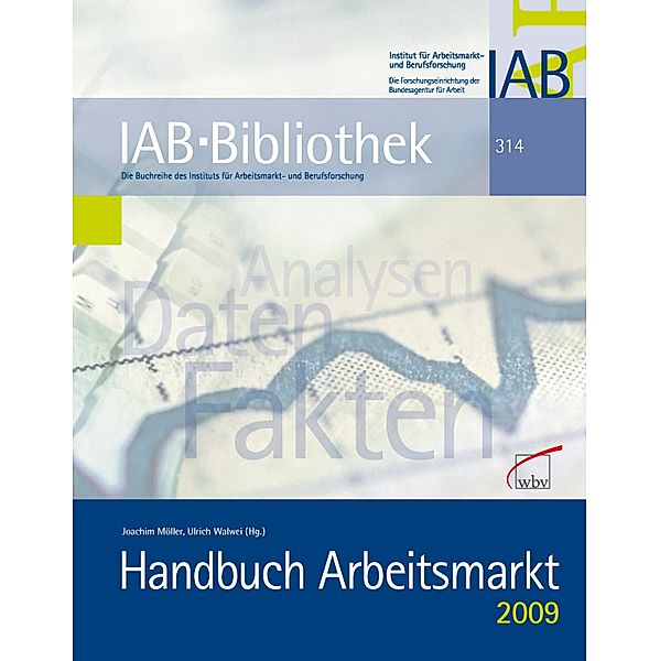 Handbuch Arbeitsmarkt 2009 / IAB-Bibliothek Bd.314, Joachim Möller, Ulrich Walwei