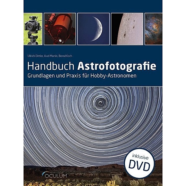 Handbuch Astrofotografie, Ullrich Dittler, Bernd Koch, Axel Martin