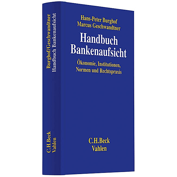 Handbuch Bankenaufsicht, Hans-Peter Burghof, Marcus Geschwandtner