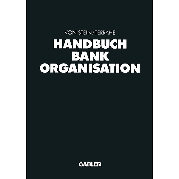 Handbuch Bankorganisation, Johann Heinrich von Stein, Jürgen Terrahe