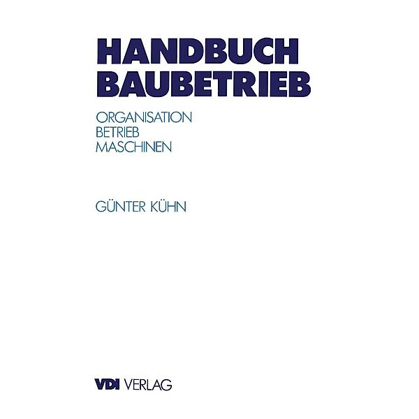 Handbuch Baubetrieb / VDI-Buch, Günter Kühn