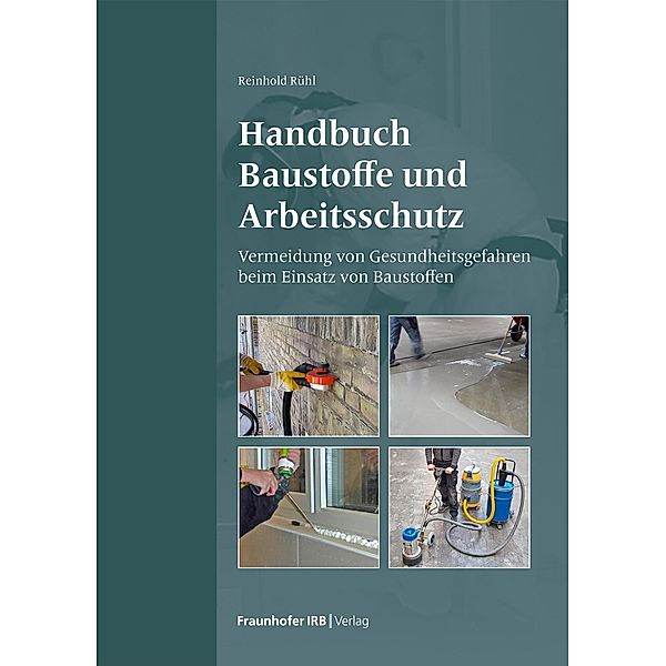 Handbuch Baustoffe und Arbeitsschutz., Reinhold Rühl