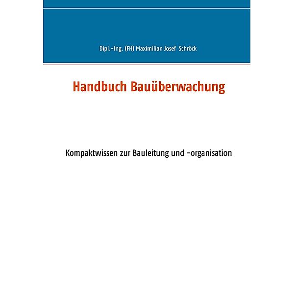 Handbuch Bauüberwachung, Maximilian Schröck