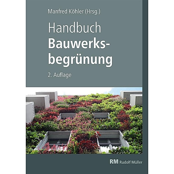 Handbuch Bauwerksbegrünung - mit E-Book (PDF), Bernhard Scharf, Florian Kraus, Gunter Mann