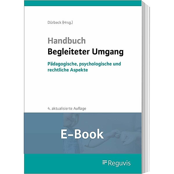 Handbuch Begleiteter Umgang (E-Book), Janna Beckmann, Odete Cortico, Markus Dietrich, Werner Dürbeck, Anja Federle, Martina Gartenhof, Son