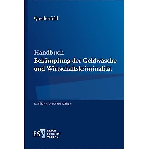 Handbuch Bekämpfung der Geldwäsche und Wirtschaftskriminalität, Rüdiger Quedenfeld