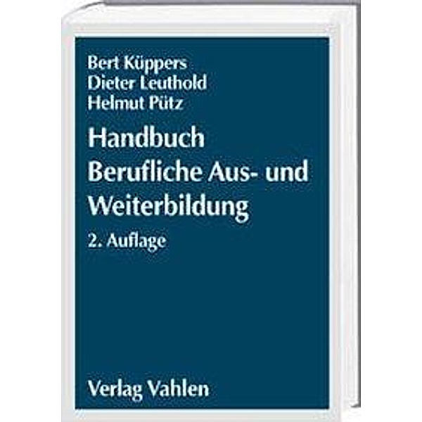 Handbuch Berufliche Aus- und Weiterbildung, Bert Küppers, Dieter Leuthold, Helmut Pütz